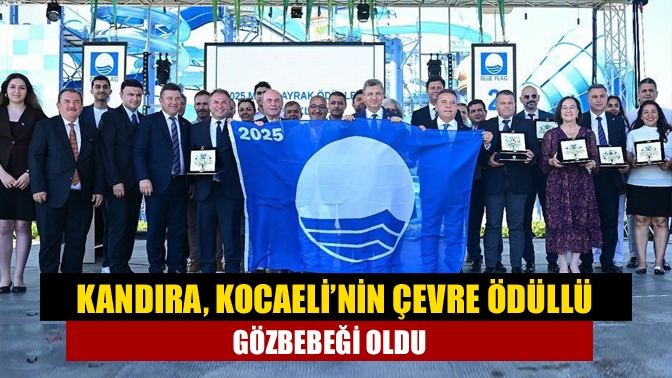 Kandıra, Kocaeli’nin Çevre Ödüllü Gözbebeği Oldu