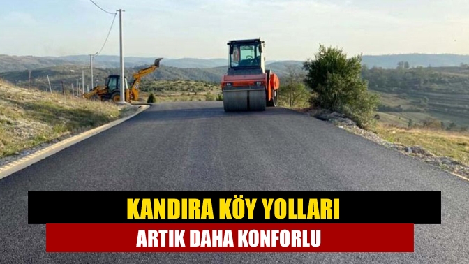 Kandıra köy yolları artık daha konforlu