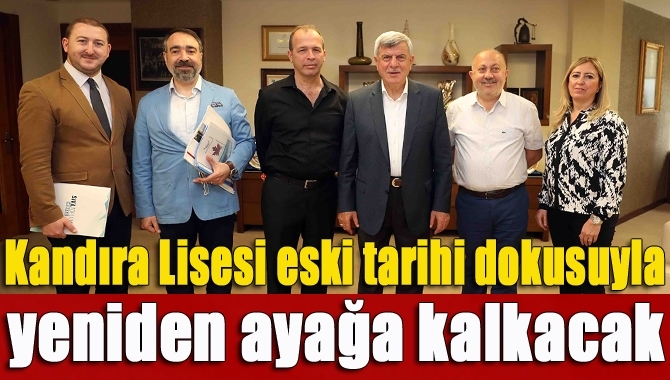 Kandıra Lisesi eski tarihi dokusuyla yeniden ayağa kalkacak