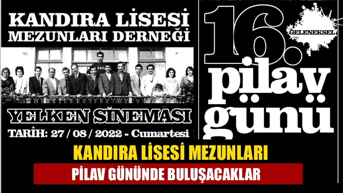 Kandıra Lisesi Mezunları Pilav gününde buluşacaklar