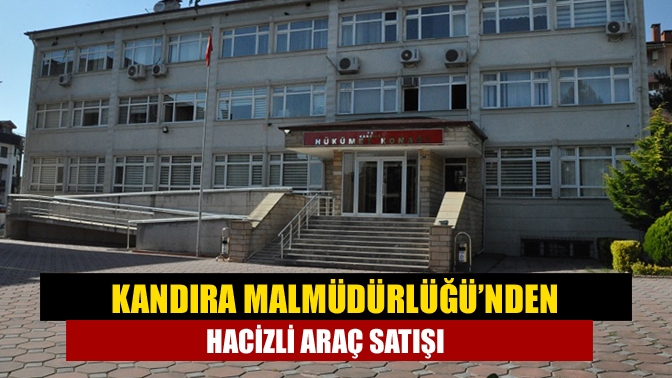 Kandıra Malmüdürlüğü’nden hacizli araç satışı