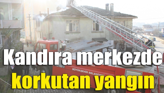 Kandıra merkezde korkutan yangın