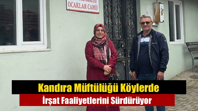 Kandıra Müftülüğü Köylerde İrşat Faaliyetlerini Sürdürüyor