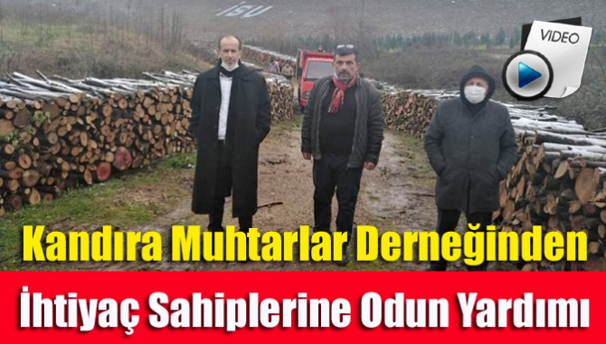 Kandıra Muhtarlar Derneğinden ihtiyaç sahiplerine odun yardımı