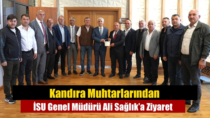 Kandıra Muhtarlarından İSU Genel Müdürü Ali Sağlık’a Ziyaret
