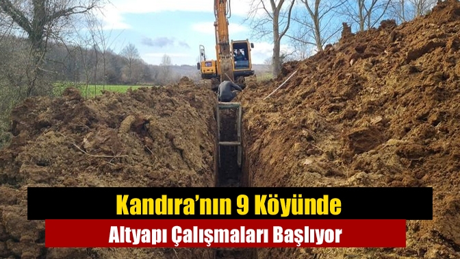 Kandıra’nın 9 Köyünde Altyapı Çalışmaları Başlıyor