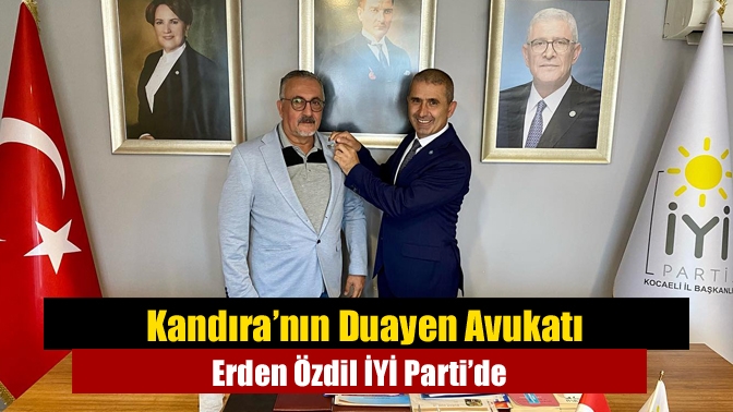 Kandıra’nın Duayen Avukatı Erden Özdil İYİ Parti’de