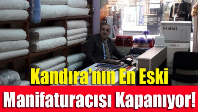 Kandıra’nın en eski manifaturacısı kapanıyor!