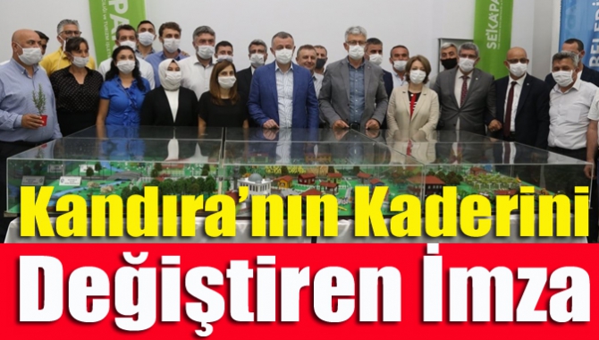 Kandıra’nın kaderini değiştiren imza