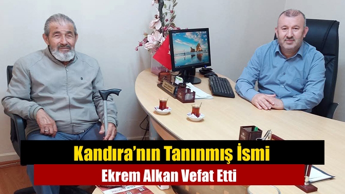 Kandıra’nın Tanınmış İsmi Ekrem Alkan Vefat Etti