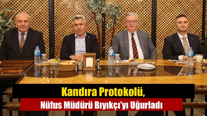 Kandıra Protokolü, Nüfus Müdürü Bıyıkçı’yı Uğurladı