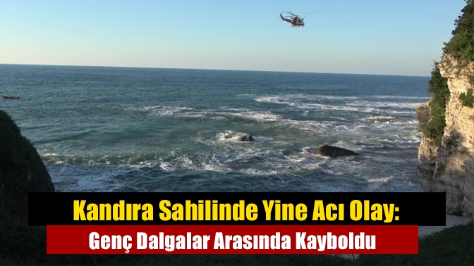 Kandıra Sahilinde Yine Acı Olay: Genç Dalgalar Arasında Kayboldu