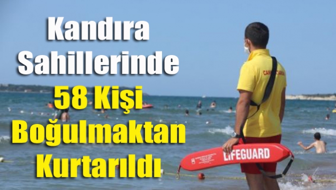 Kandıra sahillerinde 58 kişi boğulmaktan kurtarıldı