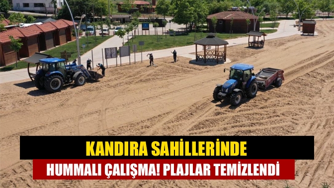 Kandıra sahillerinde hummalı çalışma! Plajlar temizlendi