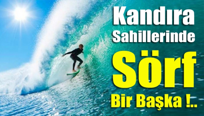 Kandıra sahillerinde sörf bir başka !..