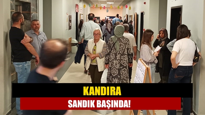 Kandıra sandık başında!