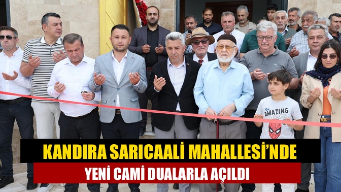 Kandıra Sarıcaali Mahallesi’nde Yeni Cami Dualarla Açıldı