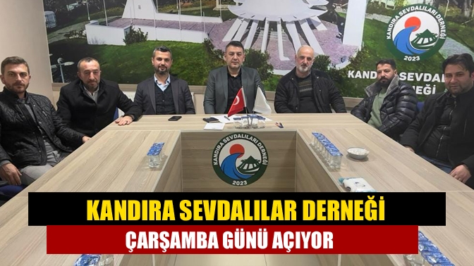 Kandıra Sevdalıları Derneği Çarşamba günü Açıyor