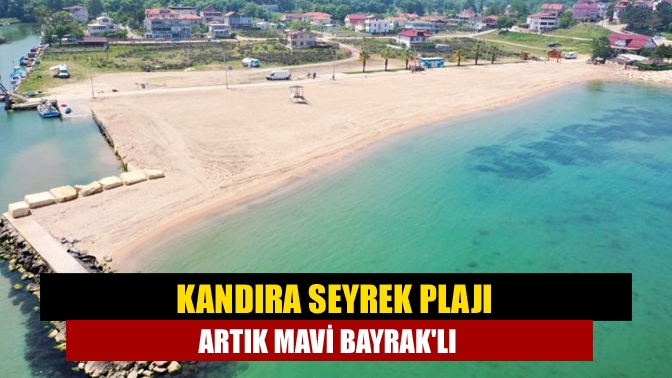 Kandıra Seyrek Plajı artık Mavi Bayraklı