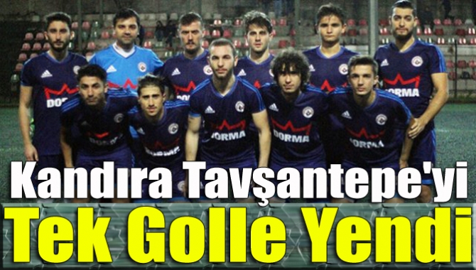 Kandıra Tavşantepe'yi tek golle yendi