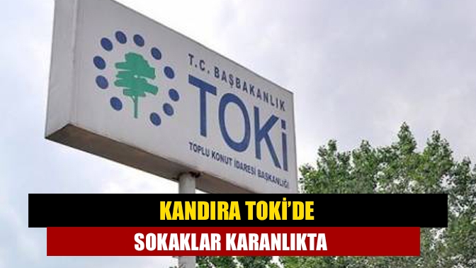 Kandıra TOKİ’de sokaklar karanlıkta