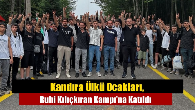 Kandıra Ülkü Ocakları, Ruhi Kılıçkıran Kampı’na Katıldı