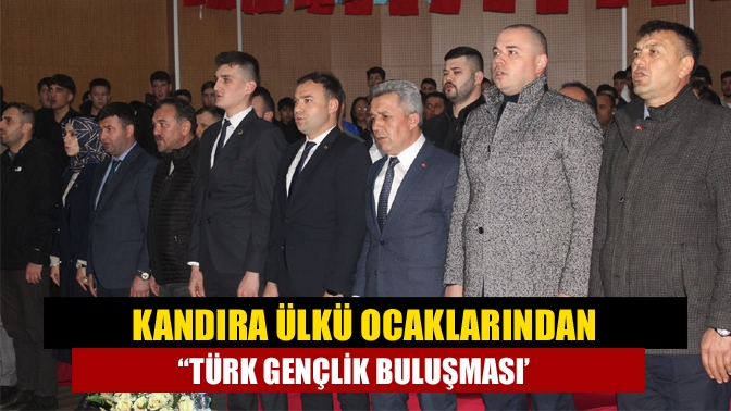 Kandıra Ülkü Ocaklarından “Türk Gençlik Buluşması’