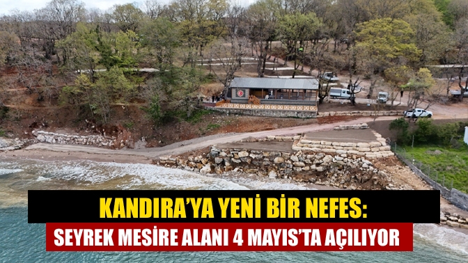 Kandıra’ya Yeni Bir Nefes: Seyrek Mesire Alanı 4 Mayıs’ta Açılıyor