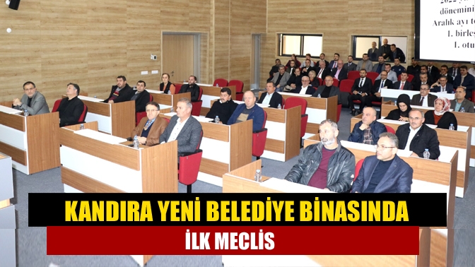 Kandıra Yeni belediye binasında ilk meclis