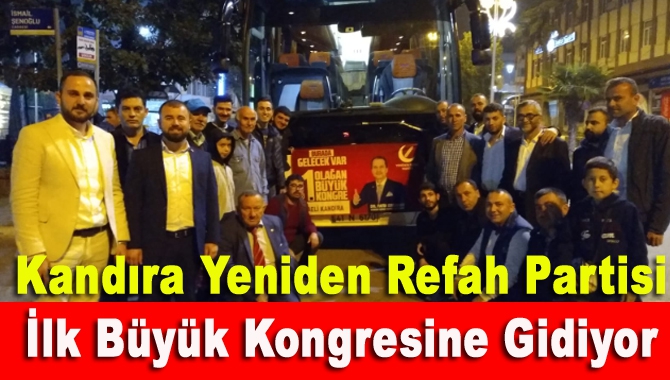 Kandıra Yeniden Refah Partisi İlk Büyük Kongresine Gidiyor