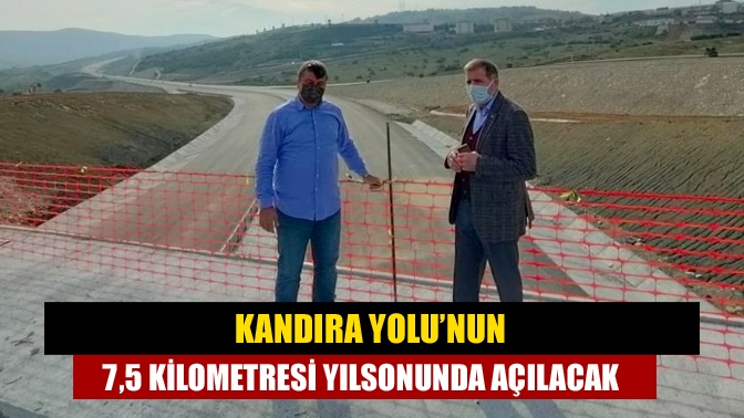 Kandıra Yolu’nun 7,5 kilometresi yılsonunda açılacak