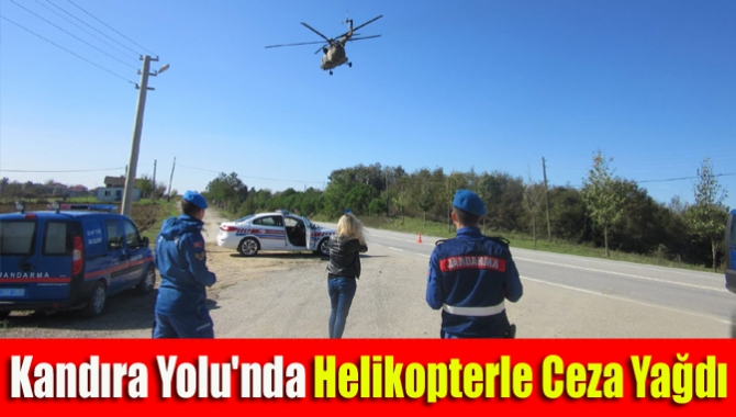 Kandıra Yolu'nda helikopterle ceza yağdı
