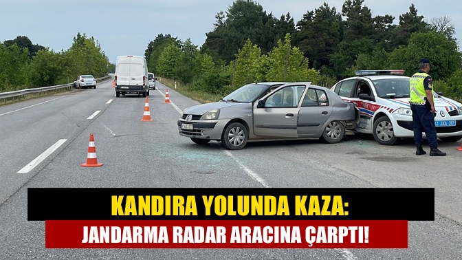 Kandıra yolunda kaza: jandarma radar aracına çarptı!