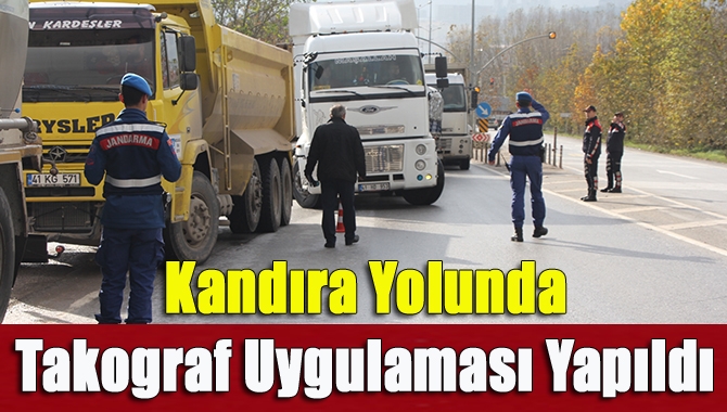 Kandıra Yolunda Takograf Uygulaması Yapıldı