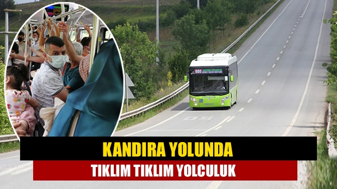 Kandıra Yolunda Tıklım Tıklım Yolculuk