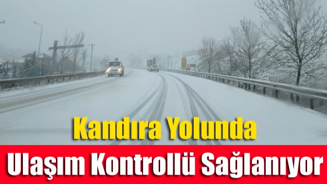 Kandıra yolunda ulaşım kontrollü sağlanıyor