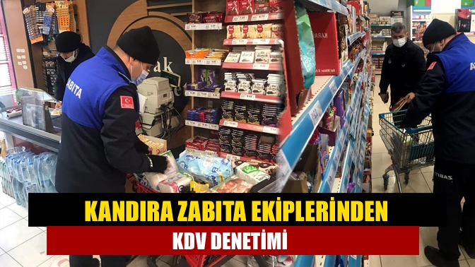 Kandıra Zabıta ekiplerinden KDV denetimi