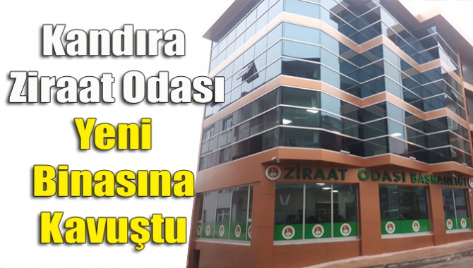 Kandıra Ziraat Odası yeni binasına kavuştu