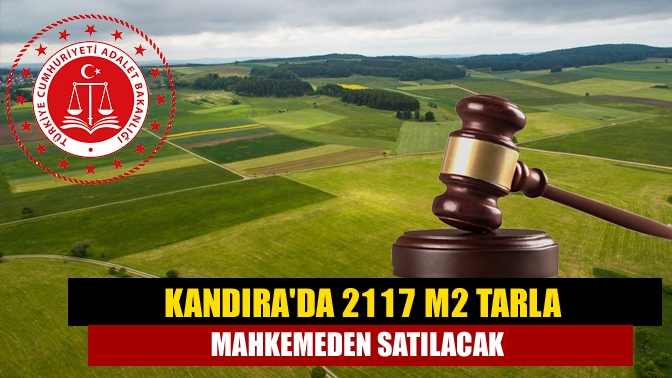 Kandırada 2117 m2 tarla mahkemeden satılacak