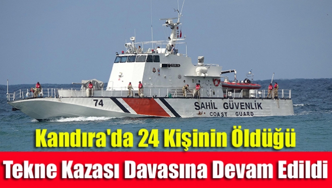 Kandıra'da 24 Kişinin Öldüğü Tekne Kazası Davasına Devam Edildi