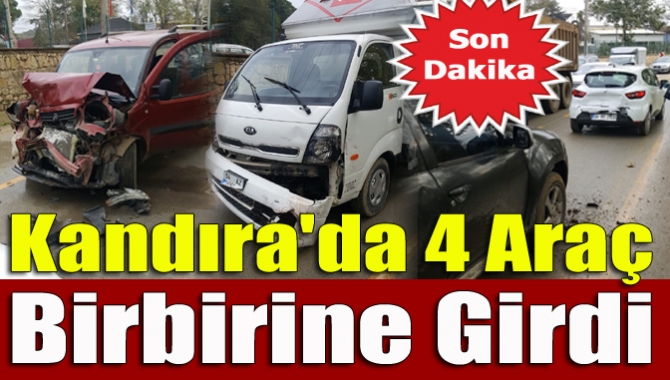 Kandıra'da 4 araç birbirine girdi