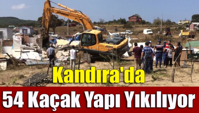 Kandıra'da 54 kaçak yapı yıkılıyor