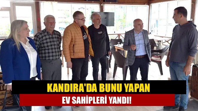 Kandırada bunu yapan ev sahipleri yandı!