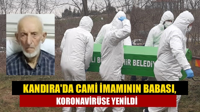 Davut Doğrunun babası, Koronavirüse Yenildi