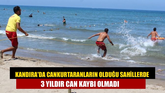 Kandırada cankurtaranların olduğu sahillerde 3 yıldır can kaybı olmadı