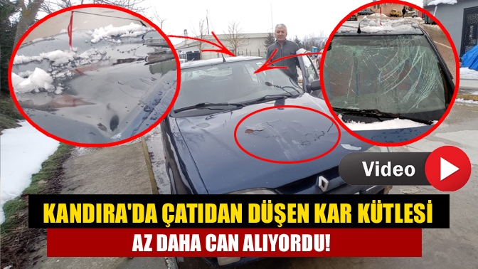 Kandırada çatıdan düşen kar kütlesi Az daha can alıyordu!