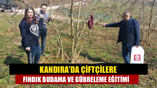 Kandırada çiftçilere fındık budama ve gübreleme eğitimi