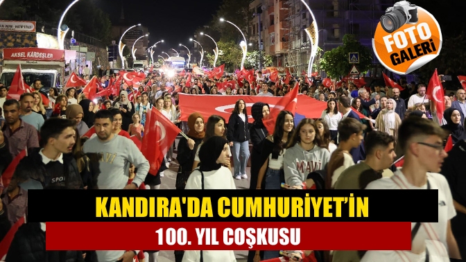 Kandırada Cumhuriyet’in 100. Yıl coşkusu