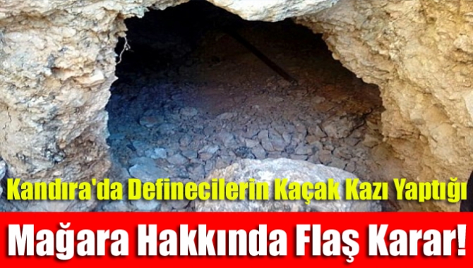 Kandıra'da Definecilerin Kaçak Kazı Yaptığı Mağara Hakkında Flaş Karar!