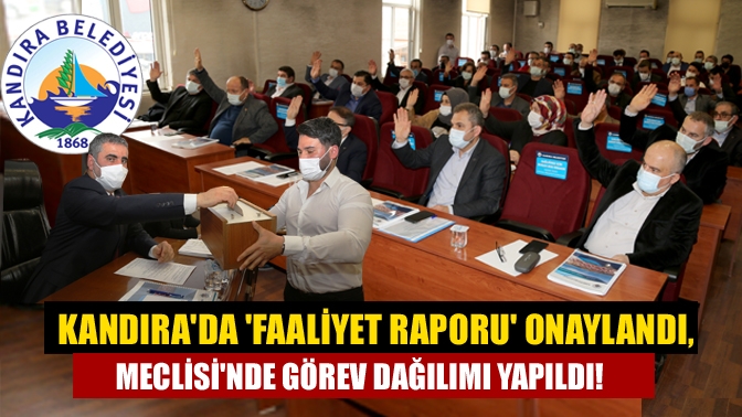 Kandırada faaliyet raporu onaylandı, Meclisinde görev dağılımı yapıldı!